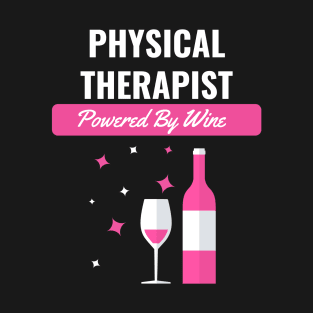 Physical Therapist Powered By Wine T-Shirt