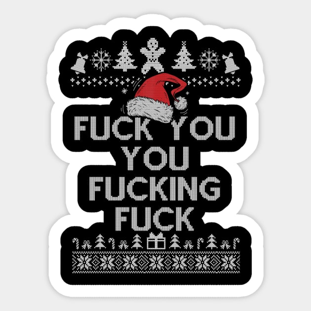 Fuck You You Fucking Fuck Shirt Christmas Gift Men Women Fuck You You Fucking Fuck Shirt Christmas Gift Men Women