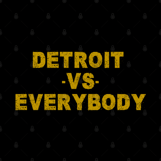 Detroit vs Everybody by Shopinno Shirts