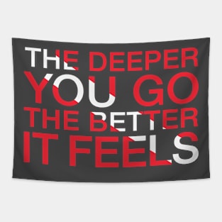 The Deeper You Go... Tapestry