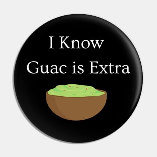 Guac is Extra Pin