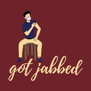 got jabbed T-Shirt