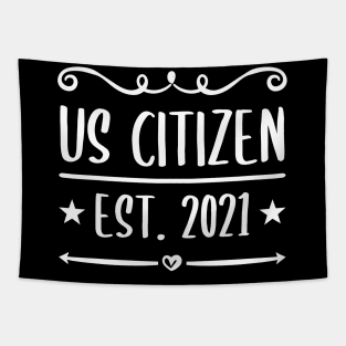 US Citizen Est. 2021 - American Immigrant Citizenship Tapestry