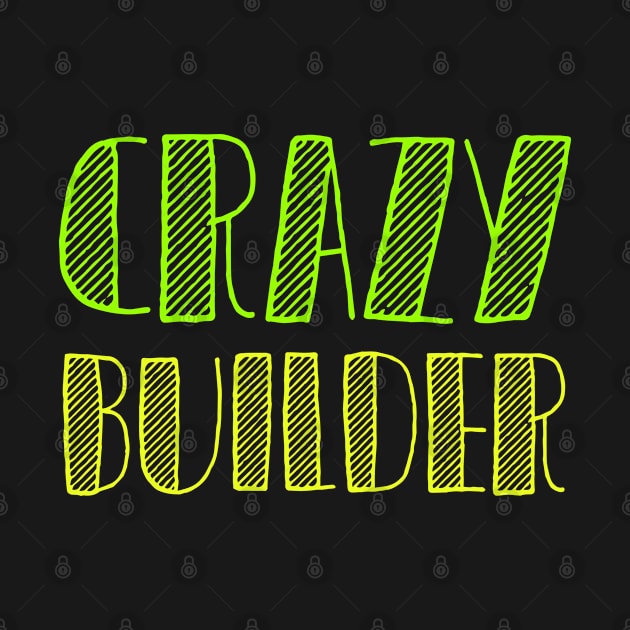 Crazy builder by BjornCatssen