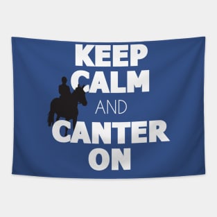 Keep Calm Canter On Tapestry