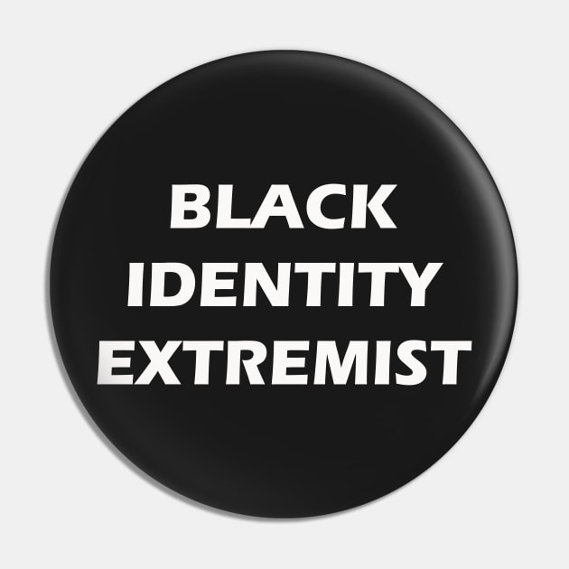 Black Identity Extremist Pin by DVL