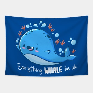 Everything Whale Be Ok Tapestry