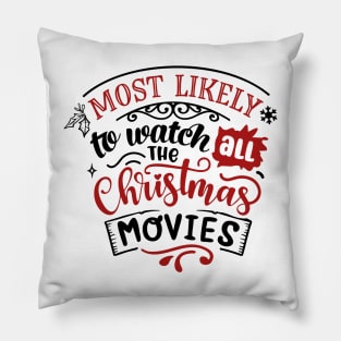 Most Likely To Watch All the Christmas Movies Pillow