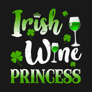 Irish Wine Princess Tshirt St Patrick_s Day Shirt T-Shirt