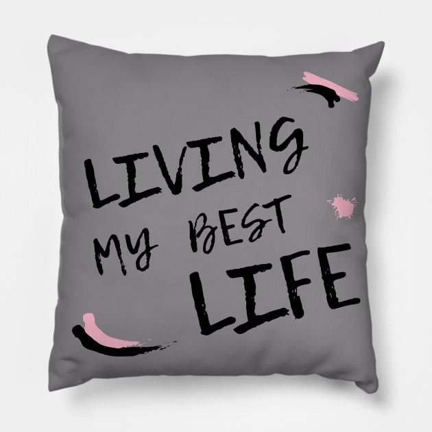 Living my best life 2021 design Pillow by Ashden