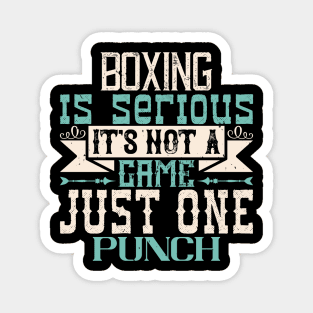 Boxing is serious. It's not a game. Just one punch Magnet