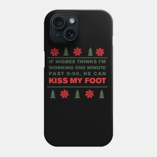 A Christmas Story Higbee Can Kiss My Foot Phone Case