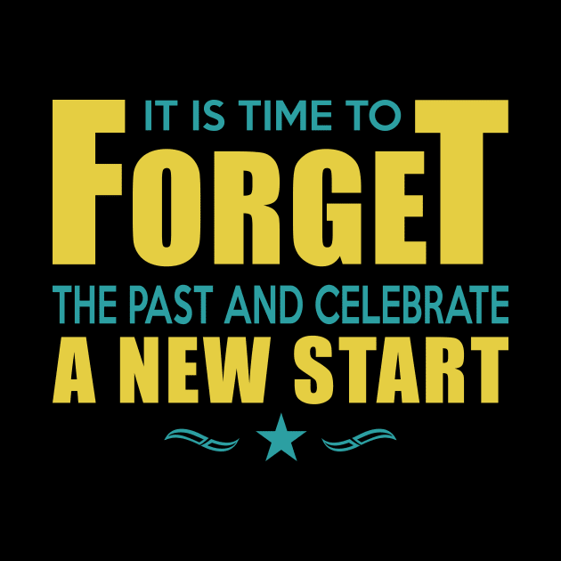 It is time to forget the past and celebrate a new start T-shirt design. Happy new year t shirt design 2022 by Design World24