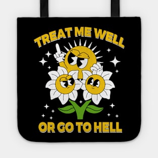 Treat me well or go to hell Tote