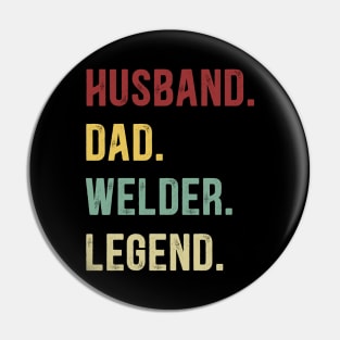 Welder Funny Vintage Retro Shirt Husband Dad Welder Legend Pin