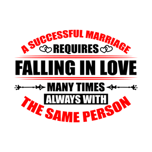 A successful marriage Love saying T-Shirt