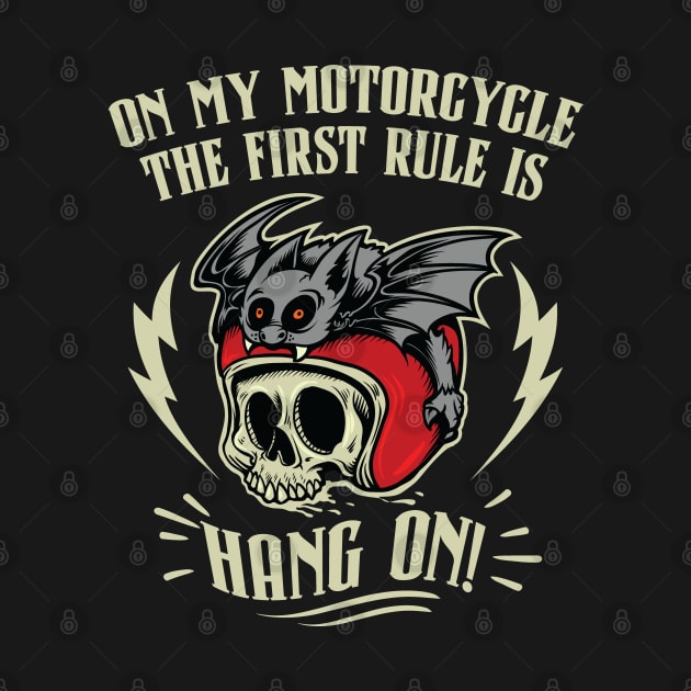 On my Motorcycle, the first Rule is Hang On! by Graphic Duster