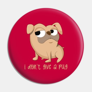 i don't give a pug Pin