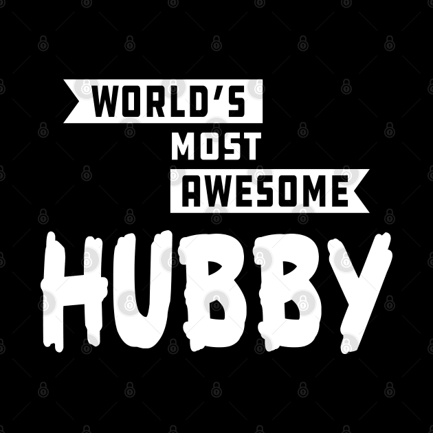 Hubby - World's most awesome hubby by KC Happy Shop