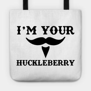 I'm Your Huckleberry Tote