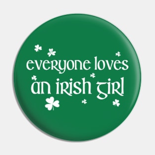 Everyone Loves An Irish Girl Pin