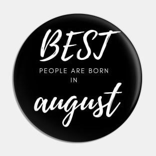 Best People are born in August Pin