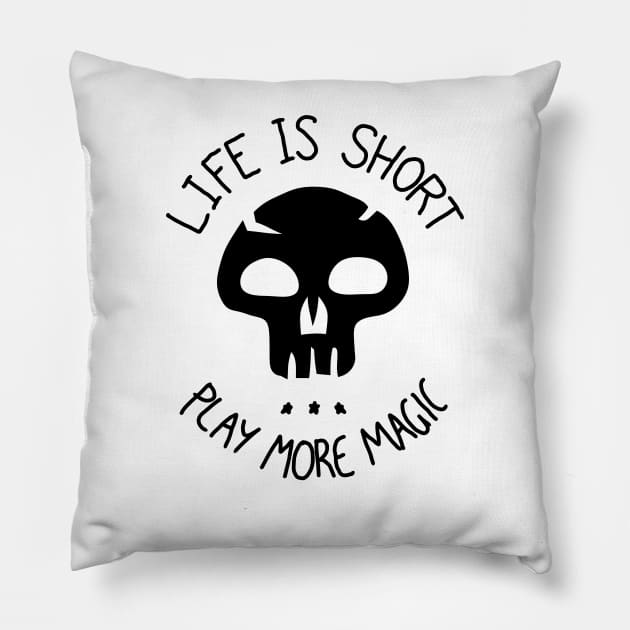 Life is Short. Play more Magic Pillow by ChristophZombie