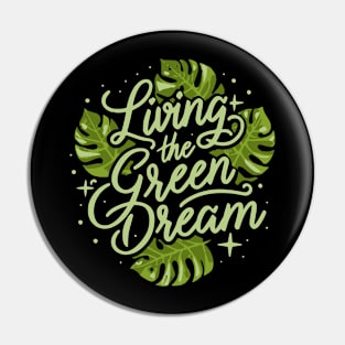 Living a Green Dream Classic T-Shirt Pin