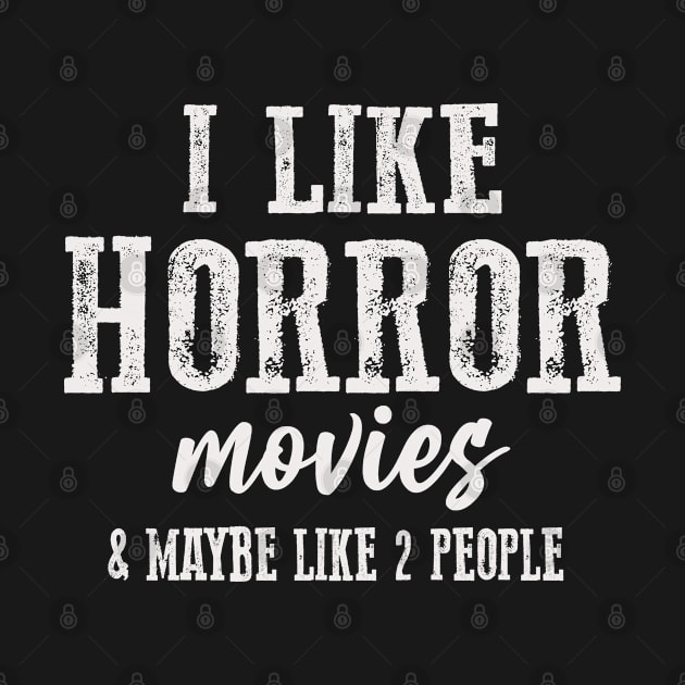 I Like Horror Movies & Maybe Like 2 People by SILVER01