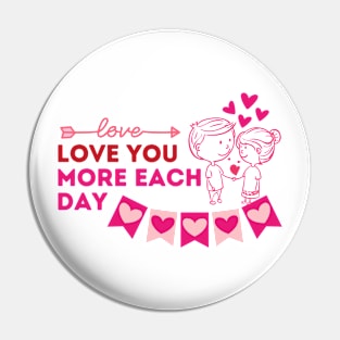 Love you more each day. Pin