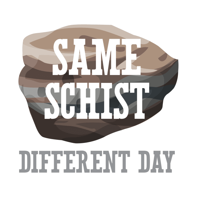 Same Schist Different Day by oddmatter