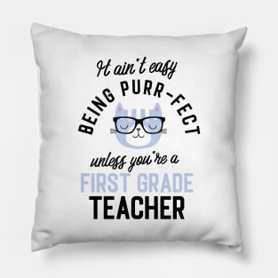 First Grade Teacher Cat Gifts for Cat Lovers - It ain't easy being Purr Fect Pillow