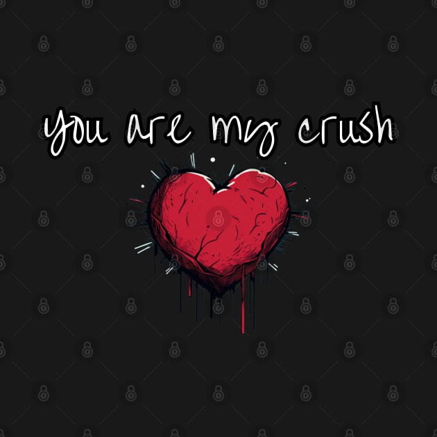 You Are My Crush, valentines day, minimalistic by Pattyld