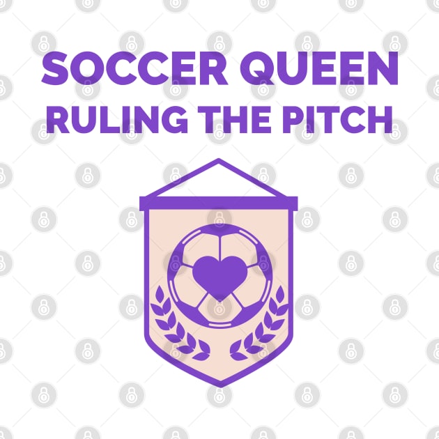 Soccer Queen Ruling the Pitch Women's Soccer by Distinkt