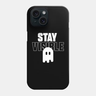 Stay Visible Phone Case