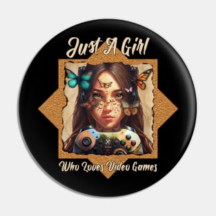 Just A Girl Who Loves Video Games | Girl Gamer | Video games lover | Gamer Girl Gift Pin