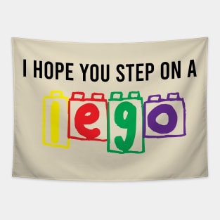 i hope you step on a lego Tapestry