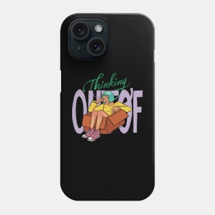 Thinking out of the box! Phone Case