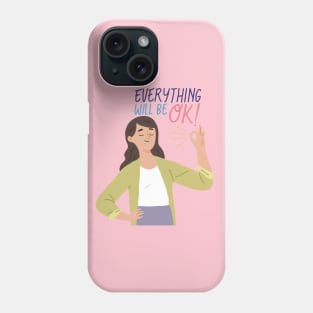 EveryThing Will Be Ok Phone Case