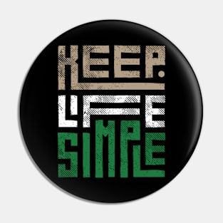 Keep Life Simple Pin