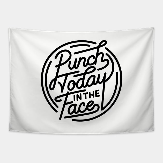 Punch Today in the Face Tapestry by DesIndie