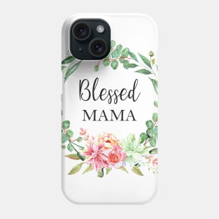 Blessed mama Phone Case