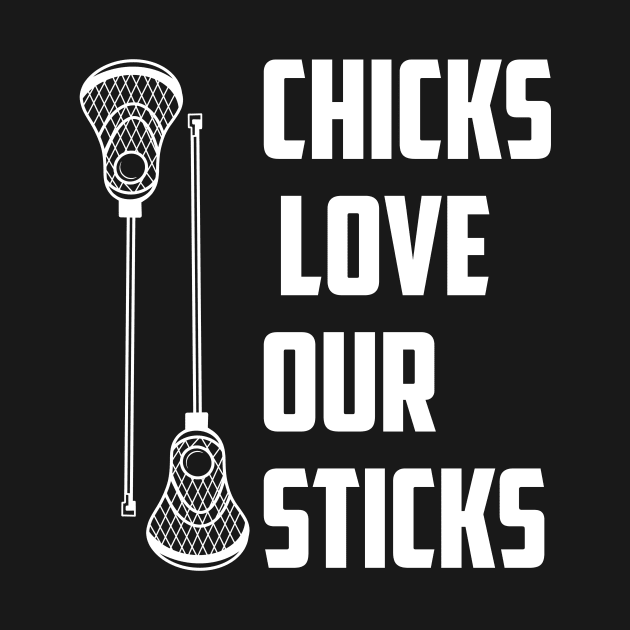 Lacrosse Chicks Love Our Sticks Coach Lacrosse by ChrisselDesigns