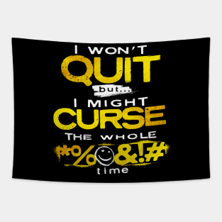 I Won’t Quit - But I Might Curse the Whole Time Tapestry