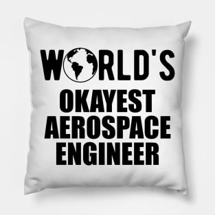 Aerospace Engineer - World's Okayest Aerospace Engineer Pillow