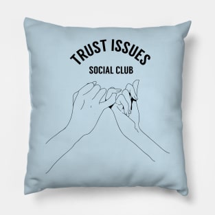 Pinky Promise Trust Issues Social Club Pillow