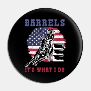 Barrels It's What I DO I Horseback Riding Pin