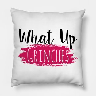 What Up Grinches Pillow