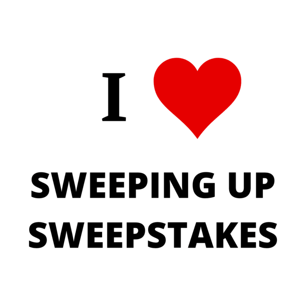 I Love Sweeping Up Sweepstakes - Sweeping Up Sweepstakes Podcast & YouTube Channel by Sweeping Up Sweepstakes