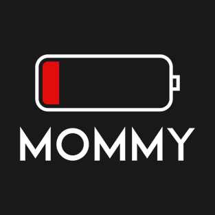 mommy battery T-Shirt